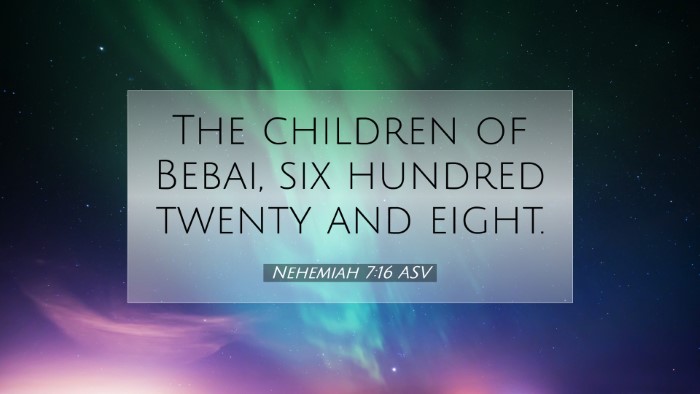 Picture 07 - Nehemiah 7:16 ASV Desktop Wallpaper - The children of Bebai, six hundred twenty and - Desktop Bible Verse Wallpaper