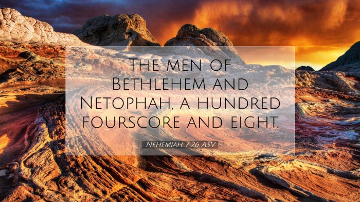 Picture 07 - Nehemiah 7:26 ASV Desktop Wallpaper - The men of Bethlehem and Netophah, a hundred - Desktop Bible Verse Wallpaper
