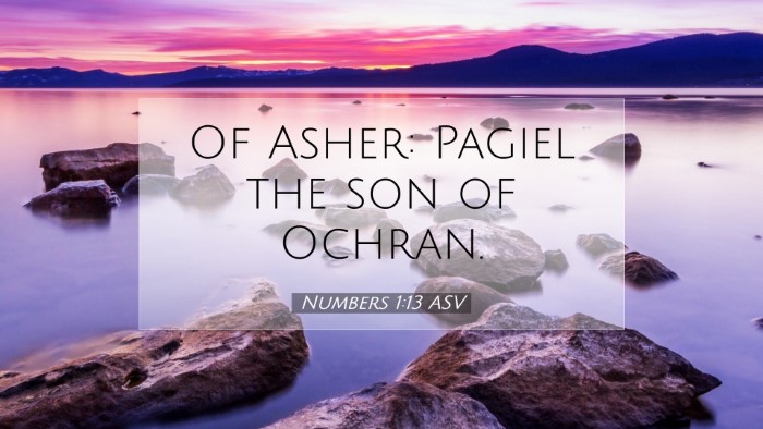 Picture 07 - Numbers 1:13 ASV Desktop Wallpaper - Of Asher: Pagiel the son of - Desktop Bible Verse Wallpaper