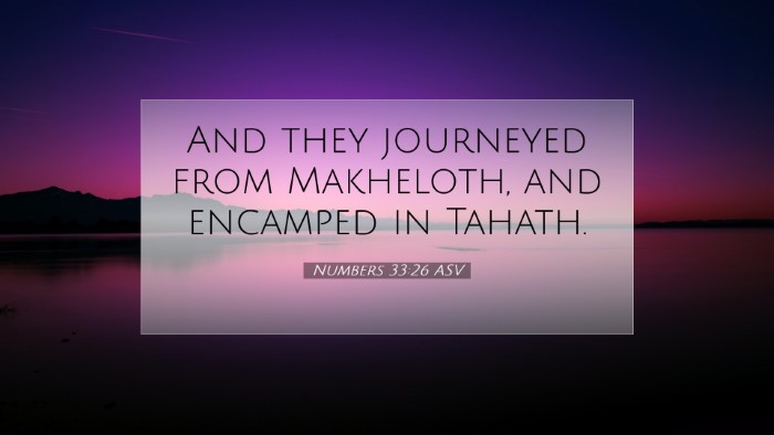 Picture 07 - Numbers 33:26 ASV Desktop Wallpaper - And they journeyed from Makheloth, and encamped - Desktop Bible Verse Wallpaper