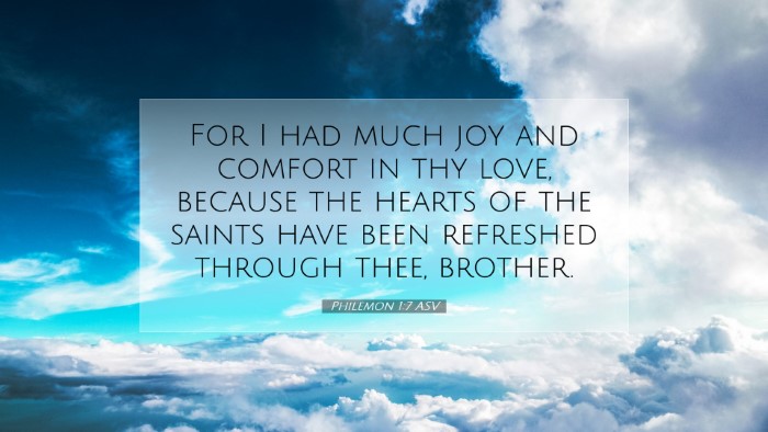 Picture 07 - Philemon 1:7 ASV Desktop Wallpaper - For I had much joy and comfort in thy love, - Desktop Bible Verse Wallpaper