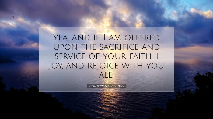 Picture 07 - Philippians 2:17 ASV Desktop Wallpaper - Yea, and if I am offered upon the sacrifice and - Desktop Bible Verse Wallpaper