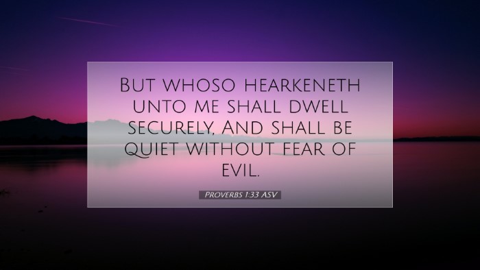 Picture 07 - Proverbs 1:33 ASV Desktop Wallpaper - But whoso hearkeneth unto me shall dwell - Desktop Bible Verse Wallpaper