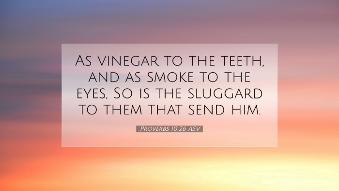 Picture 07 - Proverbs 10:26 ASV Desktop Wallpaper - As vinegar to the teeth, and as smoke to the - Desktop Bible Verse Wallpaper