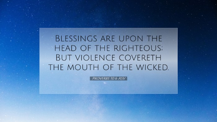 Picture 07 - Proverbs 10:6 ASV Desktop Wallpaper - Blessings are upon the head of the righteous; But - Desktop Bible Verse Wallpaper