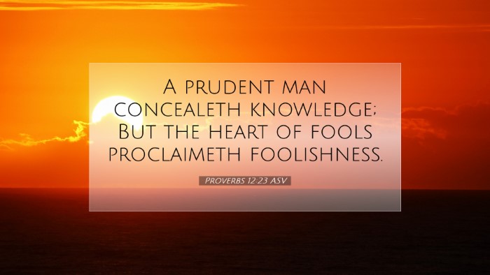 Picture 07 - Proverbs 12:23 ASV Desktop Wallpaper - A prudent man concealeth knowledge; But the heart - Desktop Bible Verse Wallpaper