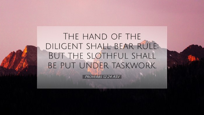 Picture 07 - Proverbs 12:24 ASV Desktop Wallpaper - The hand of the diligent shall bear rule; But the - Desktop Bible Verse Wallpaper