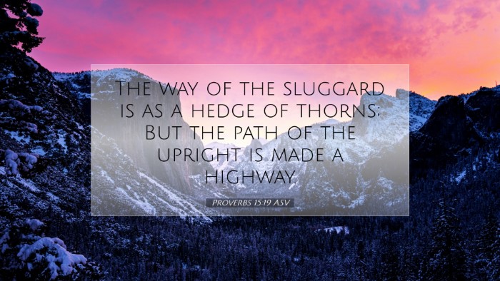 Picture 07 - Proverbs 15:19 ASV Desktop Wallpaper - The way of the sluggard is as a hedge of thorns; - Desktop Bible Verse Wallpaper