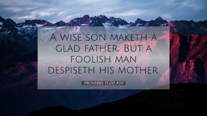 Picture 07 - Proverbs 15:20 ASV Desktop Wallpaper - A wise son maketh a glad father; But a foolish - Desktop Bible Verse Wallpaper