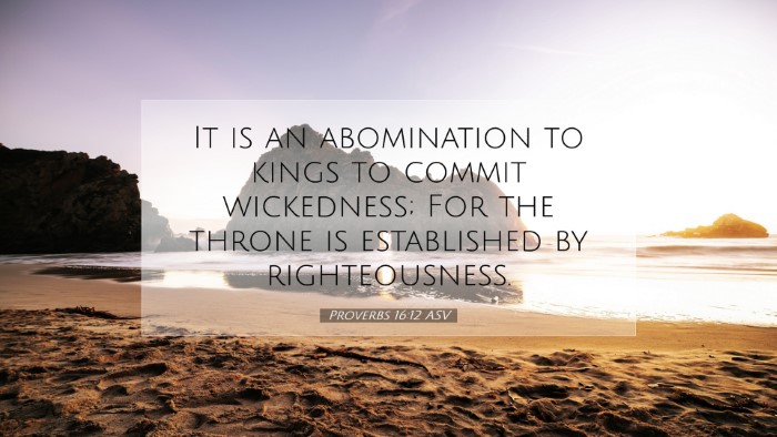 Picture 07 - Proverbs 16:12 ASV Desktop Wallpaper - It is an abomination to kings to commit - Desktop Bible Verse Wallpaper