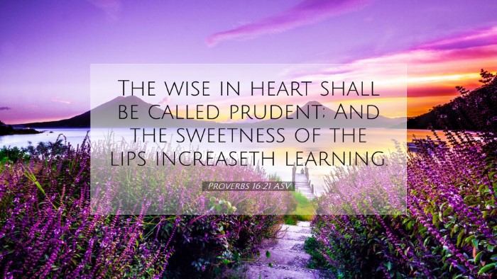 Picture 07 - Proverbs 16:21 ASV Desktop Wallpaper - The wise in heart shall be called prudent; And - Desktop Bible Verse Wallpaper