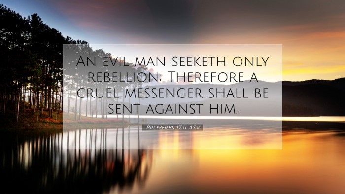 Picture 07 - Proverbs 17:11 ASV Desktop Wallpaper - An evil man seeketh only rebellion; Therefore a - Desktop Bible Verse Wallpaper