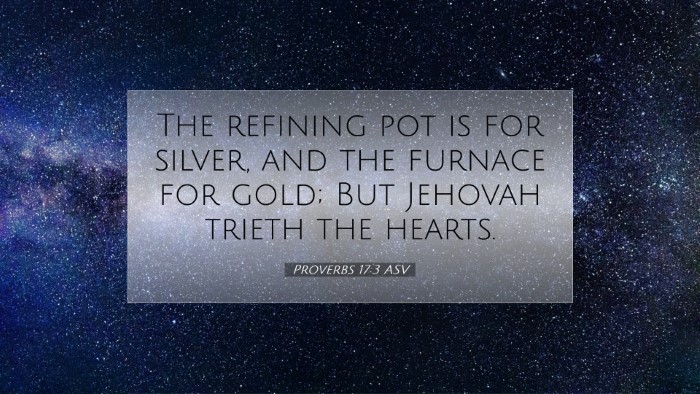 Picture 07 - Proverbs 17:3 ASV Desktop Wallpaper - The refining pot is for silver, and the furnace - Desktop Bible Verse Wallpaper