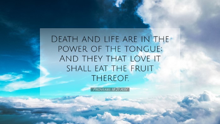 Picture 07 - Proverbs 18:21 ASV Desktop Wallpaper - Death and life are in the power of the tongue; - Desktop Bible Verse Wallpaper