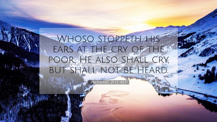 Picture 07 - Proverbs 21:13 ASV Desktop Wallpaper - Whoso stoppeth his ears at the cry of the poor, - Desktop Bible Verse Wallpaper