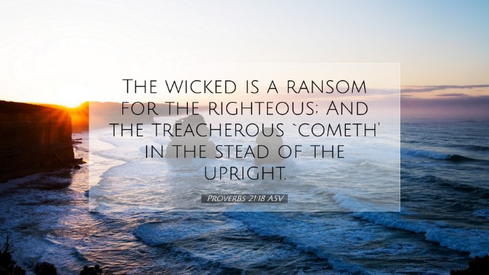 Picture 07 - Proverbs 21:18 ASV Desktop Wallpaper - The wicked is a ransom for the righteous; And the - Desktop Bible Verse Wallpaper