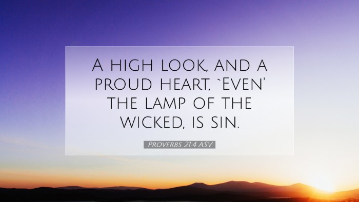 Picture 07 - Proverbs 21:4 ASV Desktop Wallpaper - A high look, and a proud heart, `Even' the lamp - Desktop Bible Verse Wallpaper