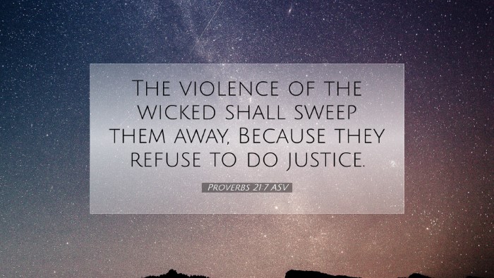 Picture 07 - Proverbs 21:7 ASV Desktop Wallpaper - The violence of the wicked shall sweep them away, - Desktop Bible Verse Wallpaper