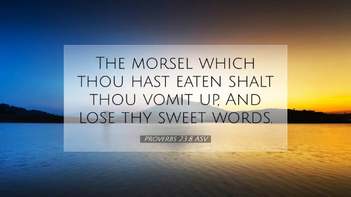 Picture 07 - Proverbs 23:8 ASV Desktop Wallpaper - The morsel which thou hast eaten shalt thou vomit - Desktop Bible Verse Wallpaper
