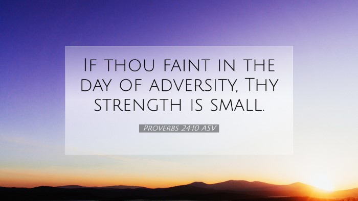 Picture 07 - Proverbs 24:10 ASV Desktop Wallpaper - If thou faint in the day of adversity, Thy - Desktop Bible Verse Wallpaper