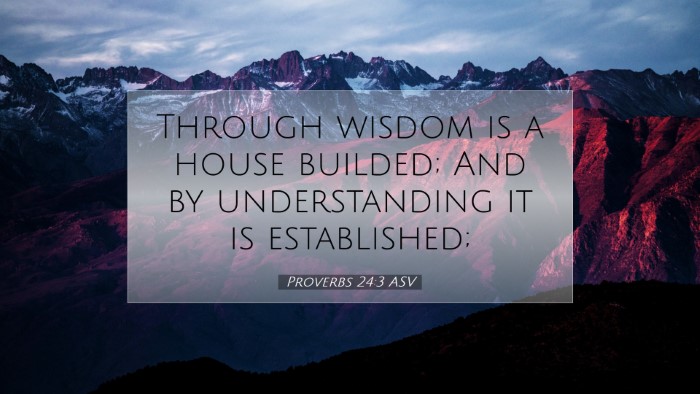 Picture 07 - Proverbs 24:3 ASV Desktop Wallpaper - Through wisdom is a house builded; And by - Desktop Bible Verse Wallpaper