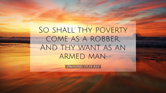 Picture 07 - Proverbs 24:34 ASV Desktop Wallpaper - So shall thy poverty come as a robber, And thy - Desktop Bible Verse Wallpaper