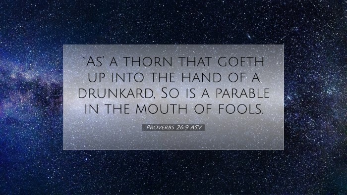 Picture 07 - Proverbs 26:9 ASV Desktop Wallpaper - `As' a thorn that goeth up into the hand of a - Desktop Bible Verse Wallpaper