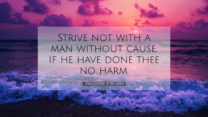 Picture 07 - Proverbs 3:30 ASV Desktop Wallpaper - Strive not with a man without cause, If he have - Desktop Bible Verse Wallpaper
