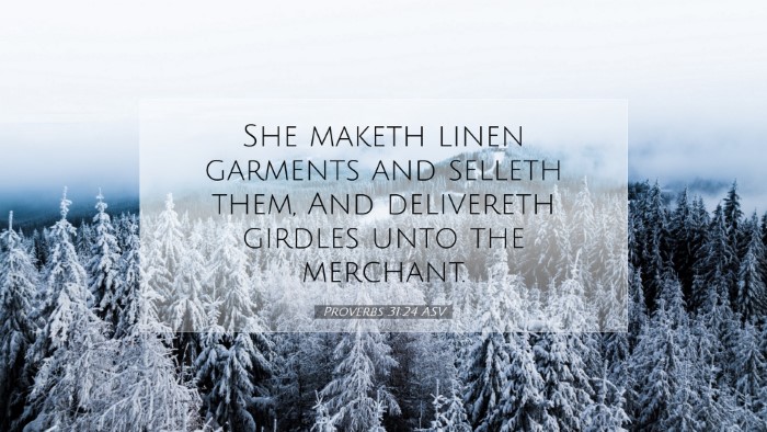 Picture 07 - Proverbs 31:24 ASV Desktop Wallpaper - She maketh linen garments and selleth them, And - Desktop Bible Verse Wallpaper