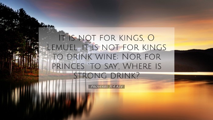 Picture 07 - Proverbs 31:4 ASV Desktop Wallpaper - It is not for kings, O Lemuel, it is not for - Desktop Bible Verse Wallpaper