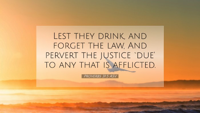 Picture 07 - Proverbs 31:5 ASV Desktop Wallpaper - Lest they drink, and forget the law, And pervert - Desktop Bible Verse Wallpaper