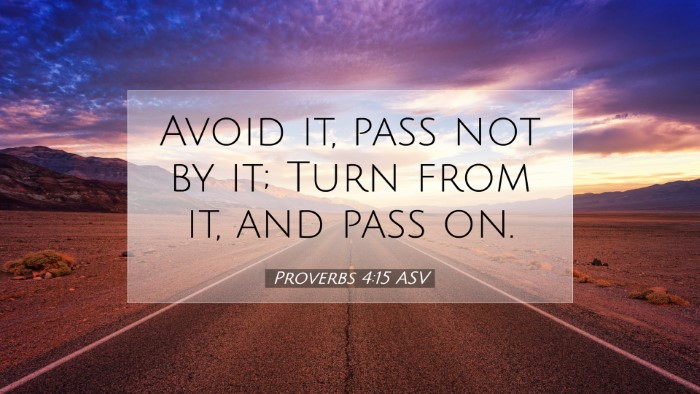 Picture 07 - Proverbs 4:15 ASV Desktop Wallpaper - Avoid it, pass not by it; Turn from it, and pass - Desktop Bible Verse Wallpaper