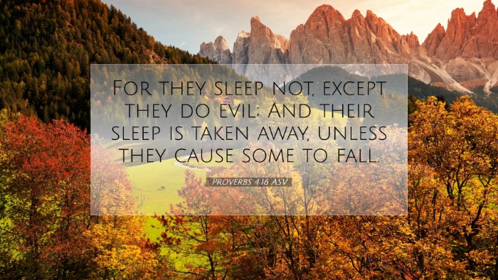 Picture 07 - Proverbs 4:16 ASV Desktop Wallpaper - For they sleep not, except they do evil; And - Desktop Bible Verse Wallpaper