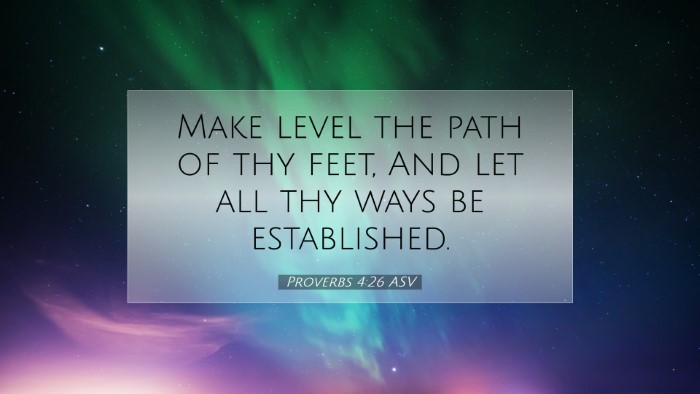Picture 07 - Proverbs 4:26 ASV Desktop Wallpaper - Make level the path of thy feet, And let all thy - Desktop Bible Verse Wallpaper