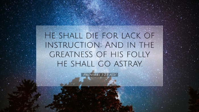 Picture 07 - Proverbs 5:23 ASV Desktop Wallpaper - He shall die for lack of instruction; And in the - Desktop Bible Verse Wallpaper