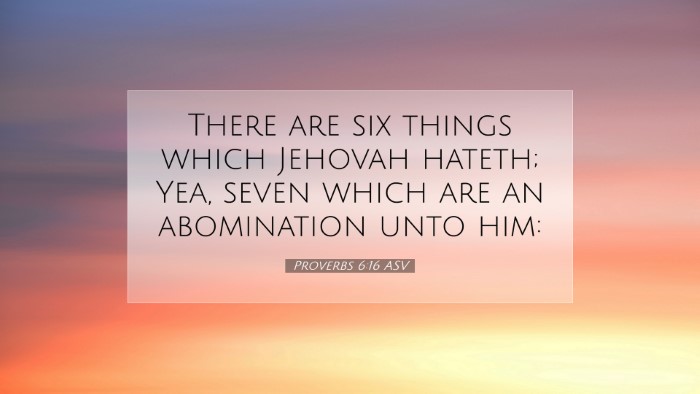 Picture 07 - Proverbs 6:16 ASV Desktop Wallpaper - There are six things which Jehovah hateth; Yea, - Desktop Bible Verse Wallpaper