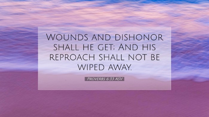 Picture 07 - Proverbs 6:33 ASV Desktop Wallpaper - Wounds and dishonor shall he get; And his - Desktop Bible Verse Wallpaper