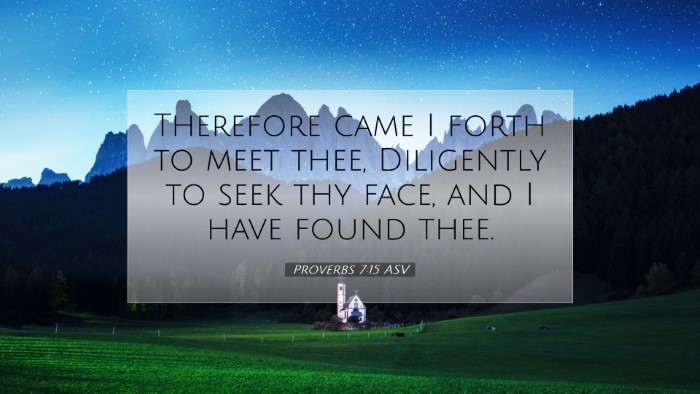 Picture 07 - Proverbs 7:15 ASV Desktop Wallpaper - Therefore came I forth to meet thee, Diligently - Desktop Bible Verse Wallpaper