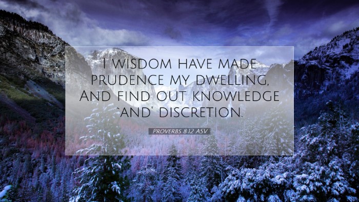 Picture 07 - Proverbs 8:12 ASV Desktop Wallpaper - I wisdom have made prudence my dwelling, And find - Desktop Bible Verse Wallpaper