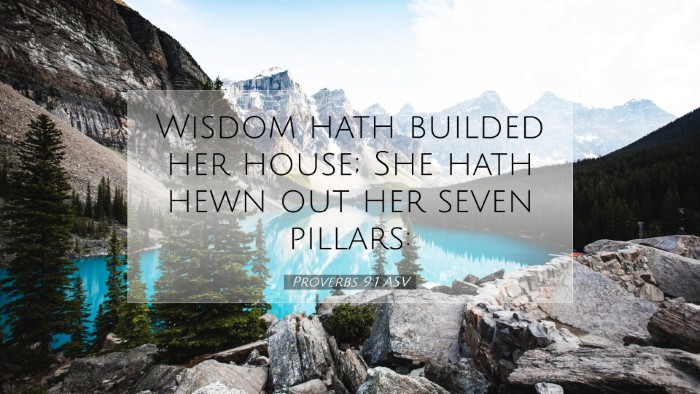 Picture 07 - Proverbs 9:1 ASV Desktop Wallpaper - Wisdom hath builded her house; She hath hewn out - Desktop Bible Verse Wallpaper