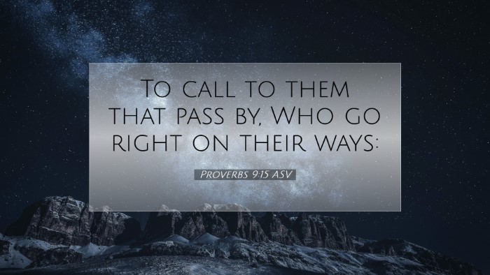 Picture 07 - Proverbs 9:15 ASV Desktop Wallpaper - To call to them that pass by, Who go right on - Desktop Bible Verse Wallpaper