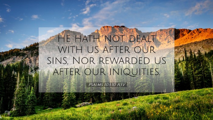 Picture 07 - Psalms 103:10 ASV Desktop Wallpaper - He hath not dealt with us after our sins, Nor - Desktop Bible Verse Wallpaper
