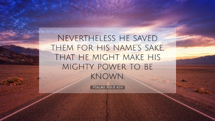 Picture 07 - Psalms 106:8 ASV Desktop Wallpaper - Nevertheless he saved them for his name's sake, - Desktop Bible Verse Wallpaper