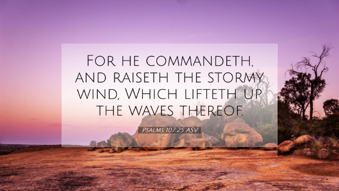 Picture 07 - Psalms 107:25 ASV Desktop Wallpaper - For he commandeth, and raiseth the stormy wind, - Desktop Bible Verse Wallpaper