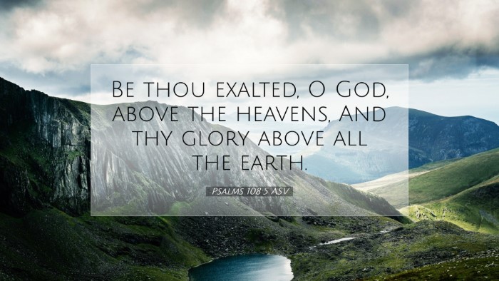 Picture 07 - Psalms 108:5 ASV Desktop Wallpaper - Be thou exalted, O God, above the heavens, And - Desktop Bible Verse Wallpaper