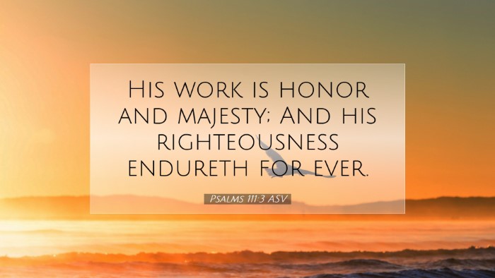 Picture 07 - Psalms 111:3 ASV Desktop Wallpaper - His work is honor and majesty; And his - Desktop Bible Verse Wallpaper