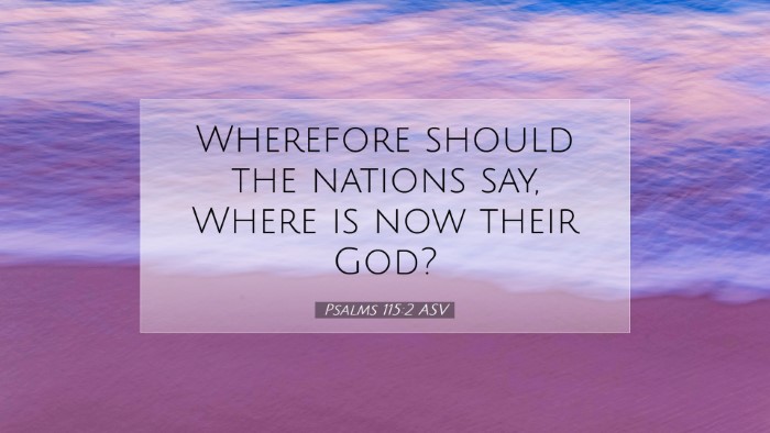 Picture 07 - Psalms 115:2 ASV Desktop Wallpaper - Wherefore should the nations say, Where is now - Desktop Bible Verse Wallpaper