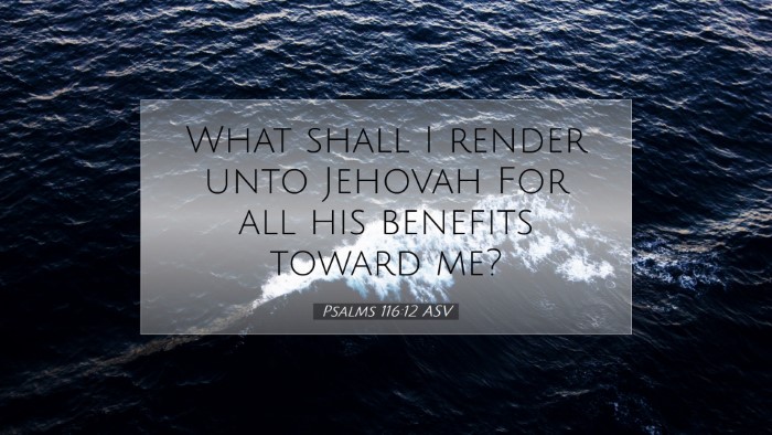 Picture 07 - Psalms 116:12 ASV Desktop Wallpaper - What shall I render unto Jehovah For all his - Desktop Bible Verse Wallpaper