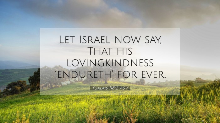 Picture 07 - Psalms 118:2 ASV Desktop Wallpaper - Let Israel now say, That his lovingkindness - Desktop Bible Verse Wallpaper