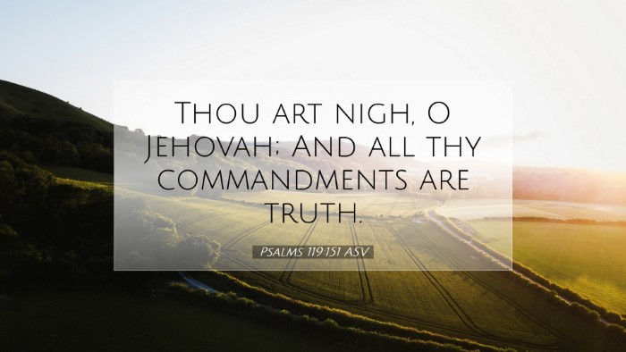 Picture 07 - Psalms 119:151 ASV Desktop Wallpaper - Thou art nigh, O Jehovah; And all thy - Desktop Bible Verse Wallpaper
